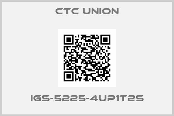 CTC Union-IGS-5225-4UP1T2S