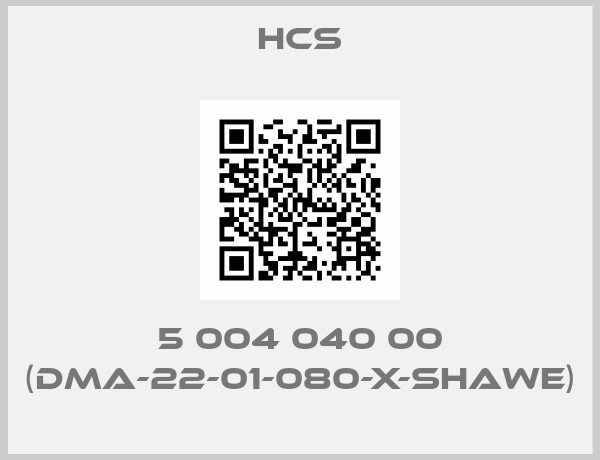 HCS-5 004 040 00 (DMA-22-01-080-x-SHAWE)