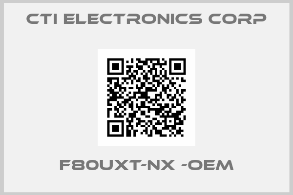 CTI ELECTRONICS CORP-F80UXT-NX -OEM