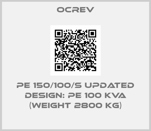 Ocrev-PE 150/100/S updated design: PE 100 kVA (weight 2800 kg)