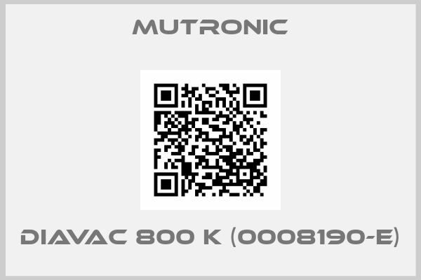 Mutronic-DIAVAC 800 K (0008190-E)