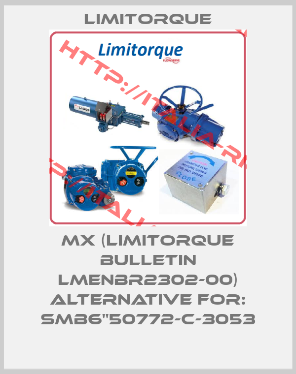 Limitorque-MX (limitorque bulletin LMENBR2302-00) alternative for: SMB6"50772-C-3053