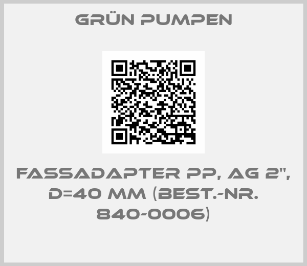 Grün pumpen-Fassadapter PP, AG 2", D=40 mm (Best.-Nr. 840-0006)