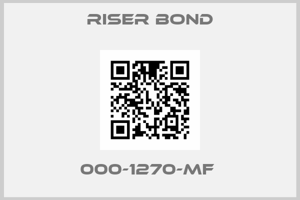 Riser Bond-000-1270-MF 