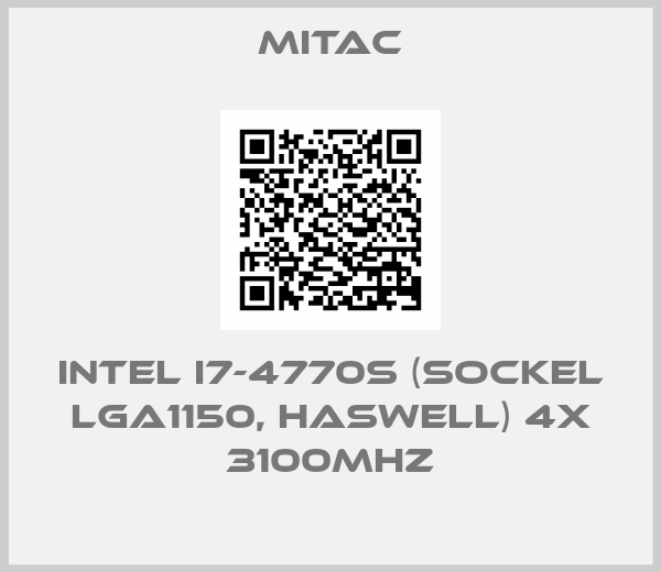 Mitac-INTEL i7-4770S (Sockel LGA1150, Haswell) 4x 3100MHz