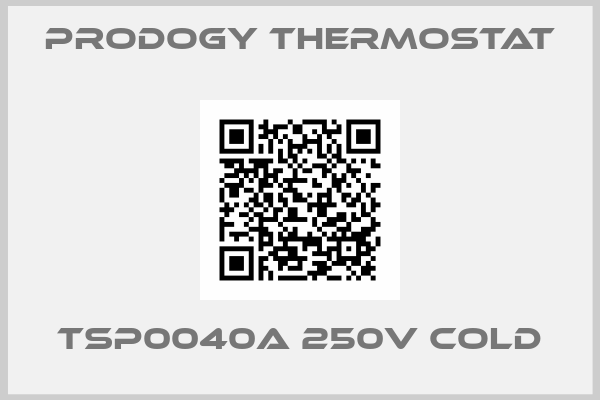 PRODOGY THERMOSTAT-TSP0040A 250V COLD