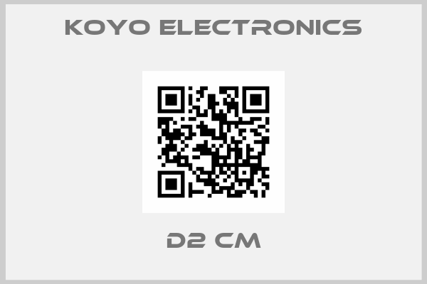 KOYO ELECTRONICS-D2 CM