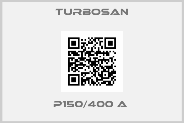 Turbosan-P150/400 A 