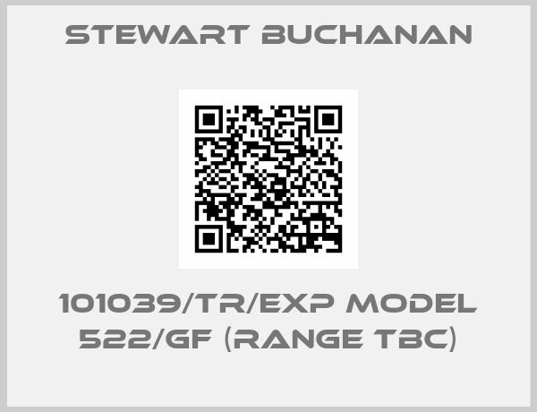 Stewart Buchanan-101039/TR/EXP Model 522/GF (Range TBC)