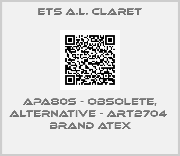 ETS A.L. CLARET-APA80S - obsolete, alternative - ART2704  brand ATEX