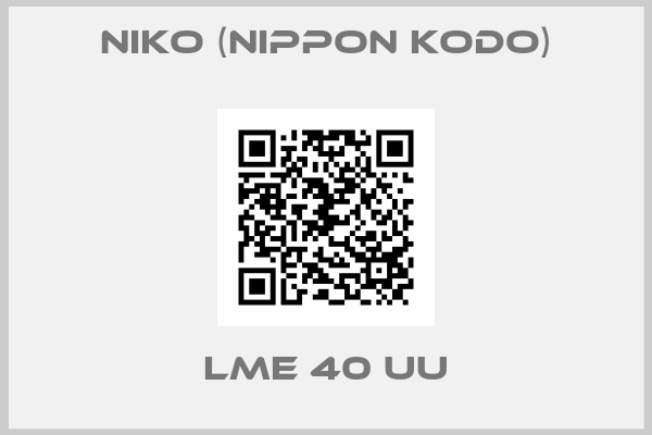 NIKO (Nippon Kodo)-LME 40 UU