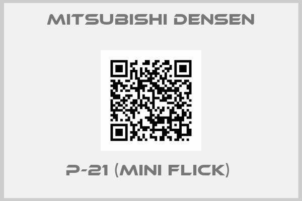 MITSUBISHI DENSEN-P-21 (MINI FLICK) 
