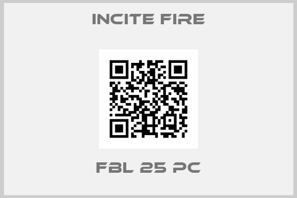Incite Fire-FBL 25 PC