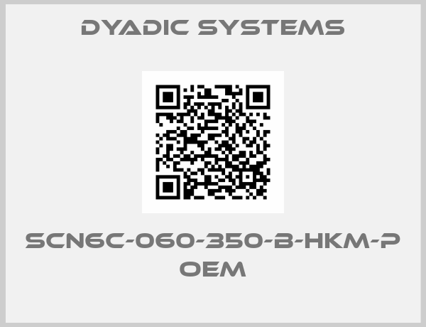 Dyadic Systems-SCN6C-060-350-B-HKM-P OEM