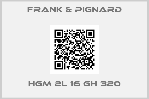 FRANK & PIGNARD-HGM 2L 16 GH 320