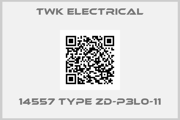 TWK ELECTRICAL-14557 Type ZD-P3L0-11