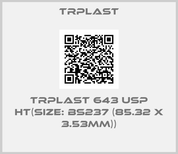 TRPlast-TRPlast 643 USP HT(Size: BS237 (85.32 x 3.53mm))