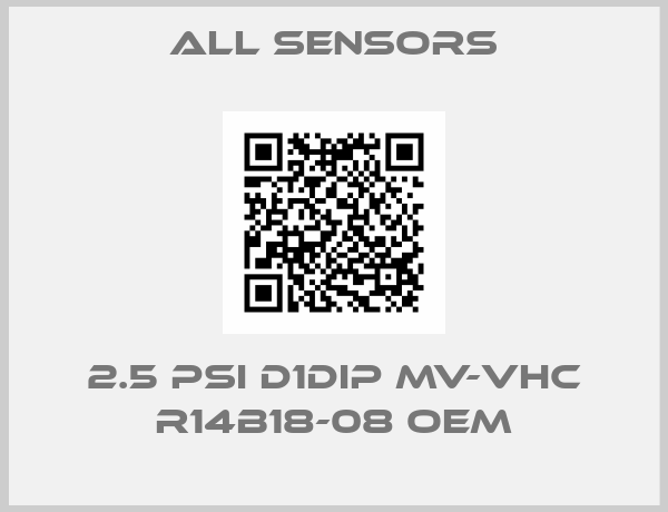 All Sensors-2.5 PSI D1DIP MV-VHC R14B18-08 OEM