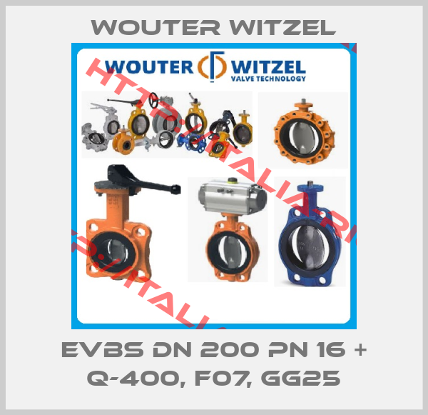 WOUTER WITZEL-EVBS DN 200 PN 16 + Q-400, F07, GG25