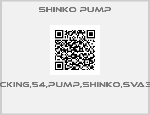 SHINKO PUMP-PACKING,54,PUMP,SHINKO,SVA350 