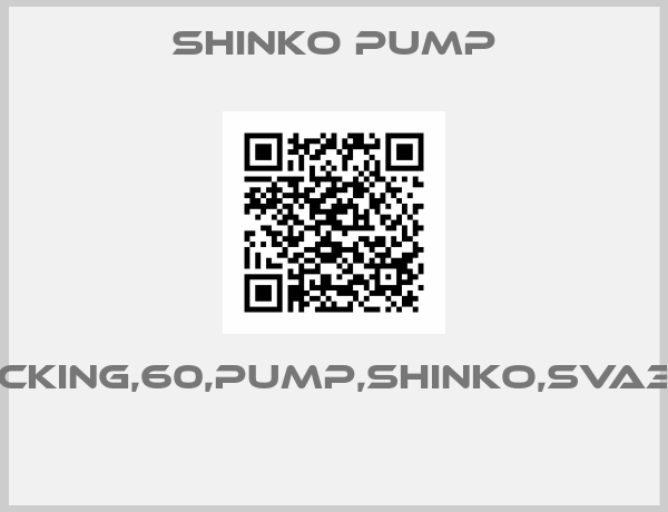 SHINKO PUMP-PACKING,60,PUMP,SHINKO,SVA350 