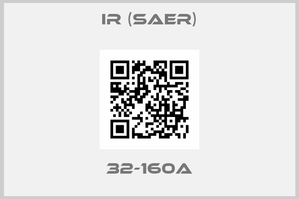 IR (SAER)-32-160A