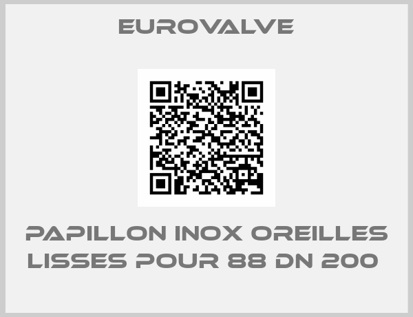 Eurovalve-PAPILLON INOX OREILLES LISSES POUR 88 DN 200 