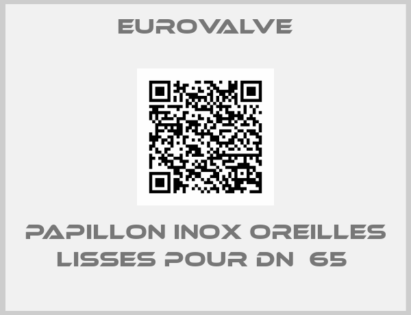 Eurovalve-PAPILLON INOX OREILLES LISSES POUR DN  65 