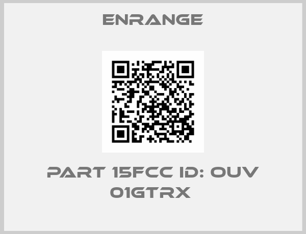 Enrange-PART 15FCC ID: OUV 01GTRX 