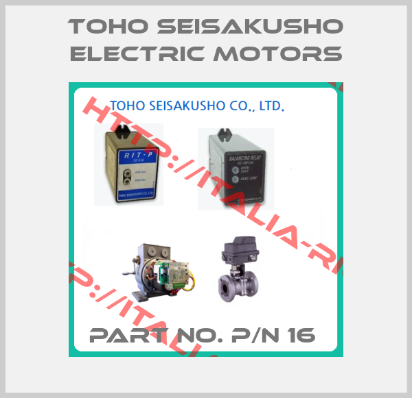 Toho Seisakusho Electric Motors-PART NO. P/N 16 