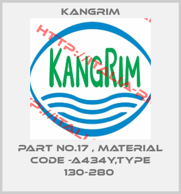 Kangrim-PART NO.17 , MATERIAL CODE -A434Y,TYPE 130-280 