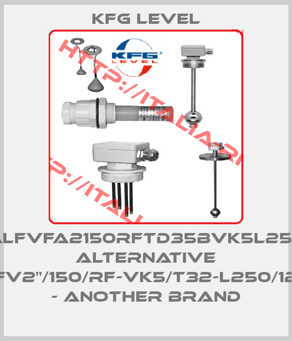 KFG Level-ALFVFA2150RFTD35BVK5L250 alternative NMG125-AFV2"/150/RF-VK5/T32-L250/12-V44R-Ex - another brand