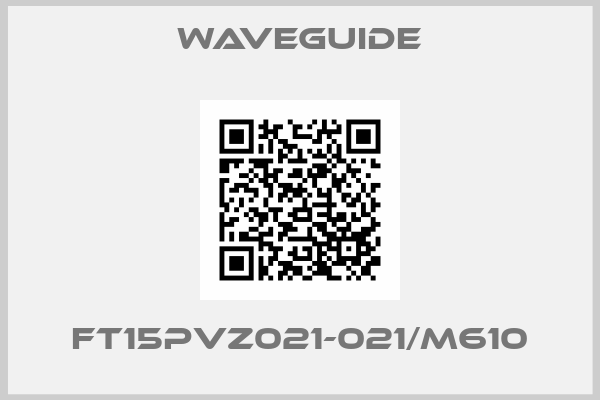 Waveguide-FT15PVZ021-021/M610
