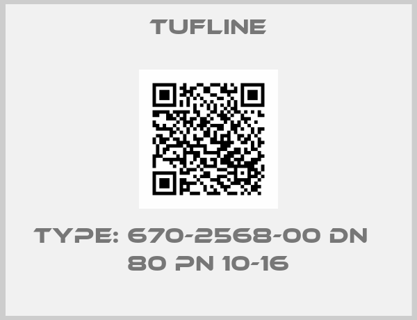 Tufline-Type: 670-2568-00 DN   80 PN 10-16