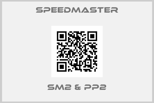 Speedmaster-SM2 & PP2