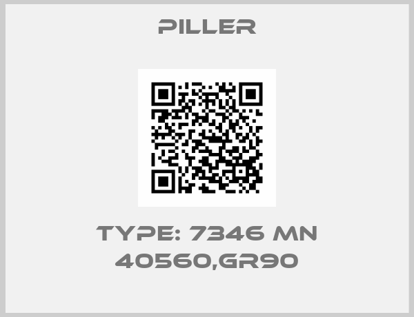PILLER-Type: 7346 MN 40560,GR90