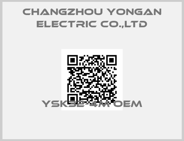 Changzhou Yongan Electric CO.,LTD-YSK32-4M OEM