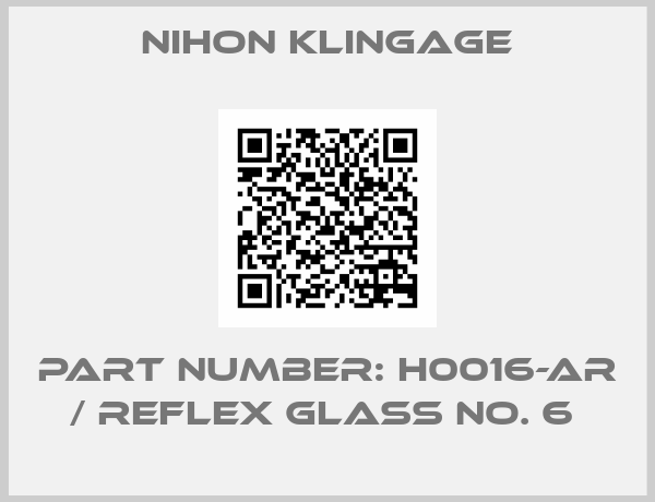 Nihon klingage-PART NUMBER: H0016-AR / REFLEX GLASS NO. 6 