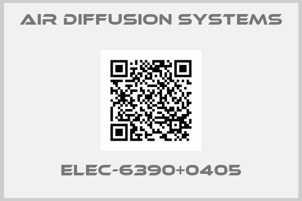 Air Diffusion Systems-ELEC-6390+0405
