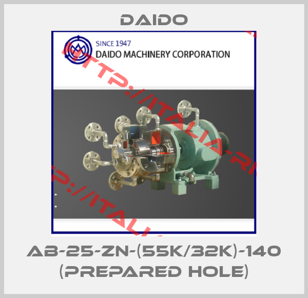 Daido-AB-25-ZN-(55K/32K)-140 (prepared hole)
