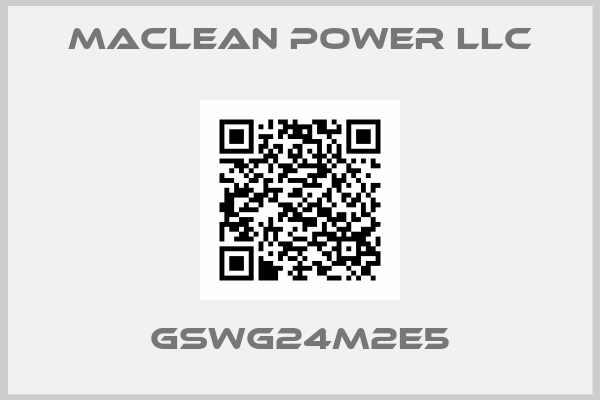 Maclean Power Llc-GSWG24M2E5