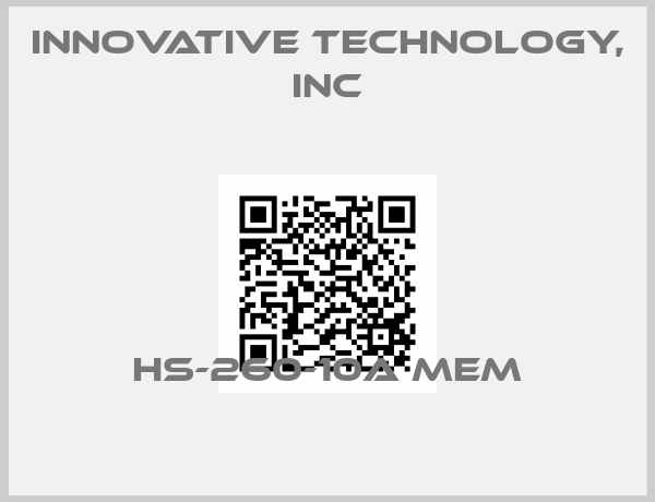 INNOVATIVE TECHNOLOGY, INC-HS-260-10A MEM