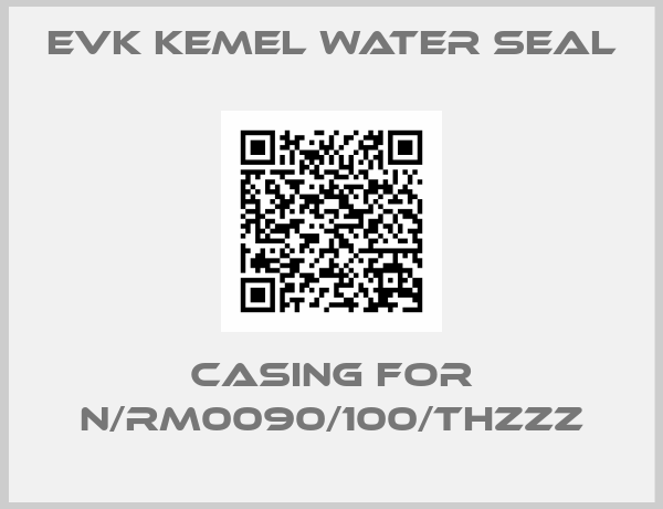 EVK KEMEL WATER SEAL-casing for N/RM0090/100/THZZZ