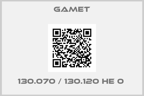 Gamet-130.070 / 130.120 HE 0 