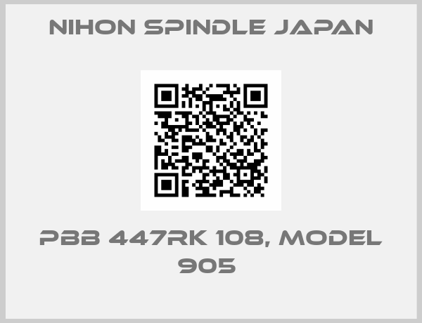Nihon Spindle Japan-PBB 447RK 108, Model 905 