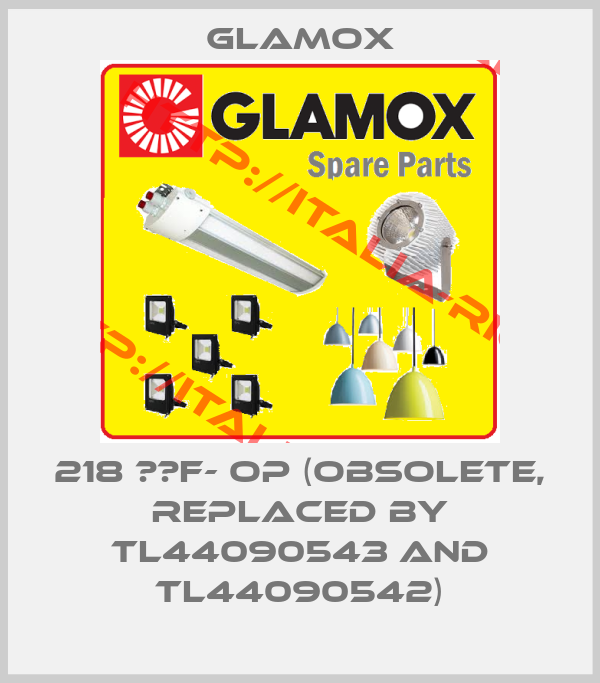 Glamox-218 ​​F- OP (obsolete, replaced by TL44090543 and TL44090542)