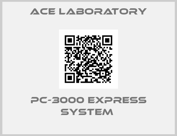 Ace Laboratory-PC-3000 Express System 