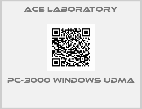 Ace Laboratory-PC-3000 WINDOWS UDMA 