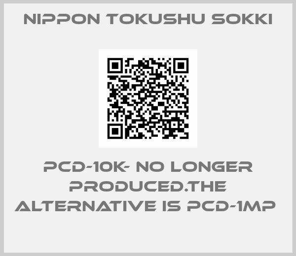 Nippon Tokushu Sokki-PCD-10K- NO LONGER PRODUCED.THE ALTERNATIVE IS PCD-1MP 