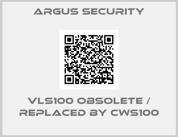 Argus Security-VLS100 obsolete / replaced by CWS100